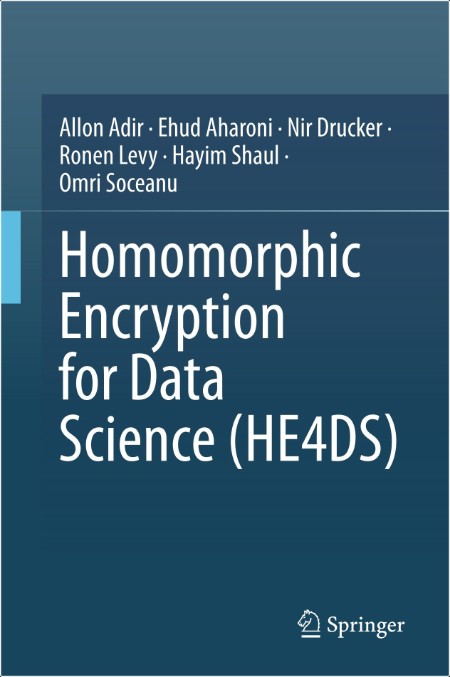 Adir A  Homomorphic Encryption for Data Science (HE4DS) 2024