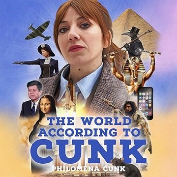 The World According to Cunk: An Illustrated History of All World Events Ever, Space Permitting [A...