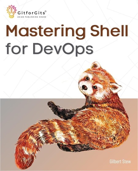 Stew G  Mastering Shell for DevOps  Automate, streamline, and secure   2024