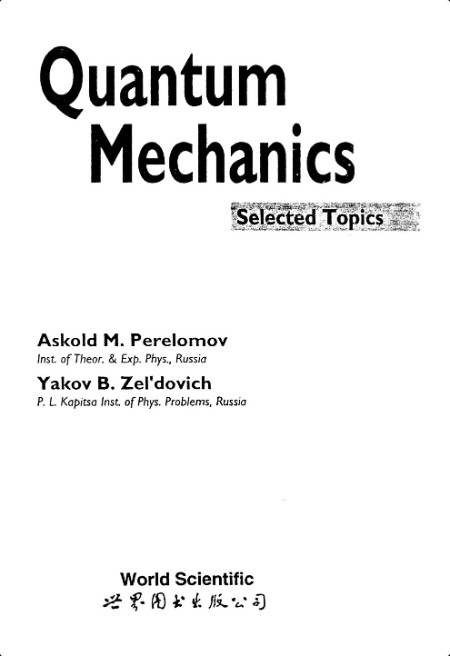 Perelomov A , Zeldovich Y  Quantum Mechanics  Selected Topics 1998