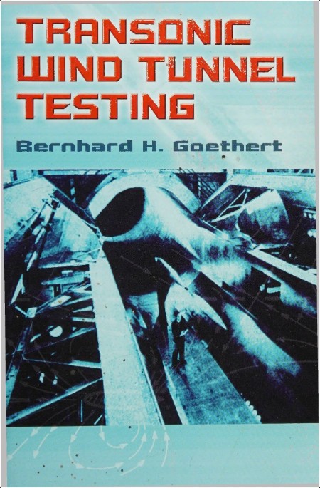 Goethert B  Transonic Wind Tunnel Testing 2007