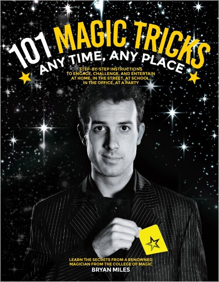 [illusion-magic] 101 Magic Tricks  Any Time  Any Place  by Bryan Miles