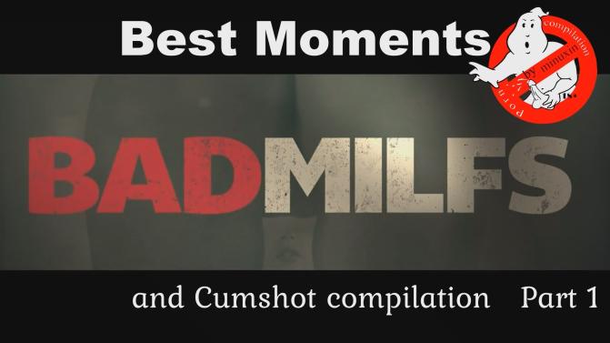 BadMILFS best moments and cumshot compilation by minuxin Part 1 1080p [2024 г., MILF, Cumshot, Compilation., 1080p, SiteRip]