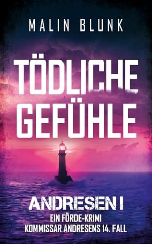 Cover: Malin Blunk - Andresen! T&ouml;dliche Gef&uuml;hle: Kommissar Andresens 14. Fall (Ein F&ouml;rde-Krimi)