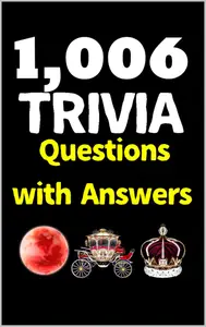 1,006 Trivia Questions Questions with Answers