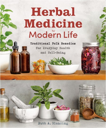 Blanding R  Herbal Medicine for Modern Life  Traditional Folk Remedies   2024