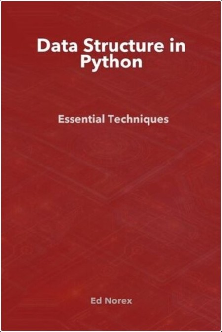 Norex E  Data Structure in Python  Essential Techniques 2024