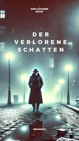 Cover: Marc Alexander Woller - Der Verlorene Schatten
