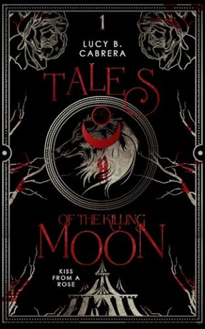Cover: Lucy B. Cabrera - Tales of the Killing Moon: Kiss from a Rose