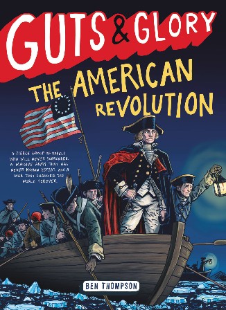 Guts & Glory--The American Revolution - Ben Thompson, C. M. Butzer