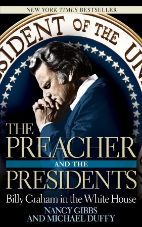 The Preacher and the Presidents - Nancy Gibbs, Michael Duffy