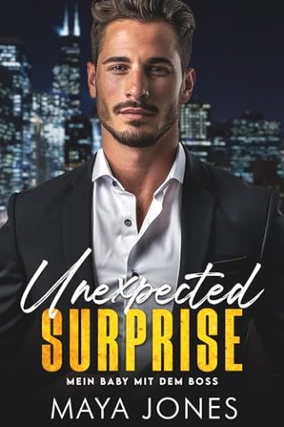 Cover: Maya Jones - Unexpected Surprise: Mein Baby mit dem Boss