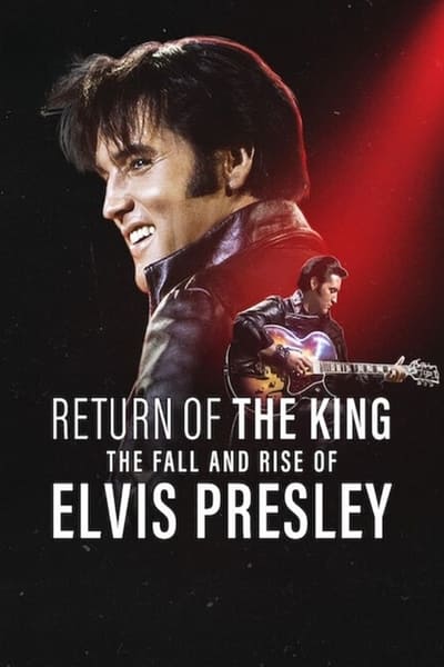 Return Of The King The Fall And Rise Of Elvis Presley (2024) 1080p WEBRip 5 1-LAMA 007c086f3182a4b69d1f4356de887de8