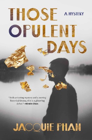 Those Opulent Days - Jacquie Pham