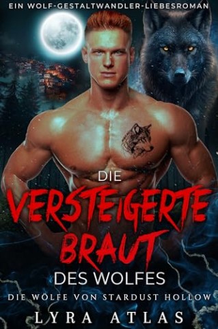Cover: Lyra Atlas - Die versteigerte Braut des Wolfes: Ein Wolf-Gestaltwandler-Liebesroman