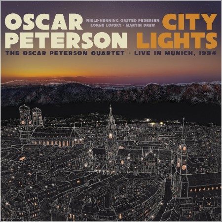 Oscar Peterson - City Lights– The Oscar Peterson Quartet – Live in Munich 1994 (2024) [16Bit-44 1...