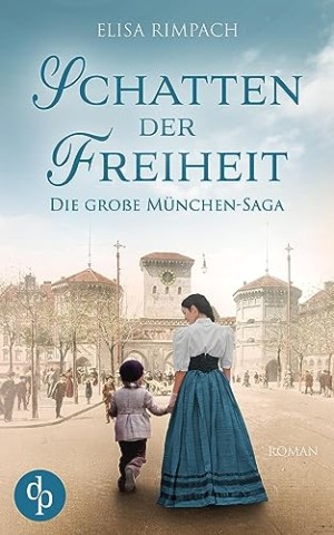 Cover: Elisa Rimpach - Die gro&szlig;e M&uuml;nchen-Saga 2 - Schatten der Freiheit