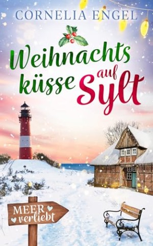 Cover: Cornelia Engel - Weihnachtsk&uuml;sse auf Sylt: Meerverliebt