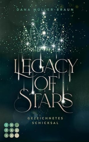 Cover: Dana M&uuml;ller-Braun - Legacy of Stars 1 - Gezeichnetes Schicksal