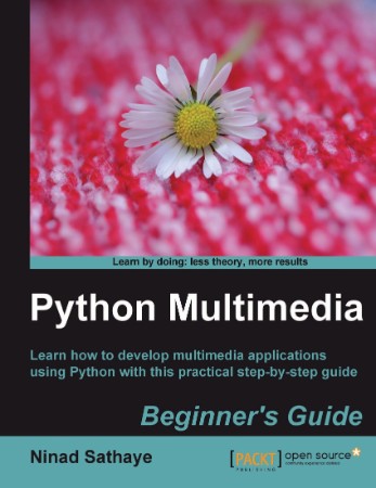 Python Multimedia Beginner's Guide - Ninad Sathaye