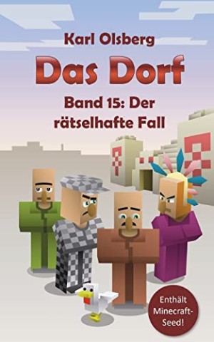 Cover: Karl Olsberg - Das Dorf 15 (Der R&auml;tselhafte Fall)