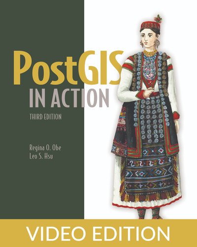 PostGIS in Action, Third Edition, Video  Edition 25a1ee6a4bb8d5100b795a007ec27e2a