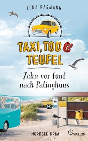 Cover: Lena Karmann - Taxi, Tod und Teufel 14 - Zehn vor f&uuml;nf nach Palinghuus: Nordsee-Krimi
