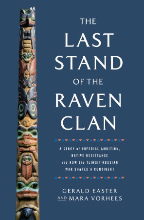 The Last Stand of the Raven Clan: A Story of Imperial Ambition, Native Resistance ...