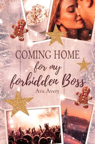 Cover: Ava Avery - Coming Home for my forbidden Boss (Love in Alaska 1)