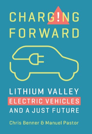 Charging Forward: Lithium Valley, Electric Vehicles, and a Just Future - Chris Benner