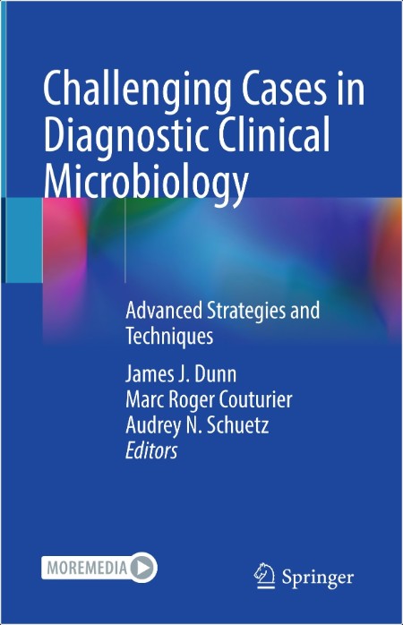 [medical] Challenging Cases in Diagnostic Clinical Microbiology  Advanced Strategies and Techniqu...