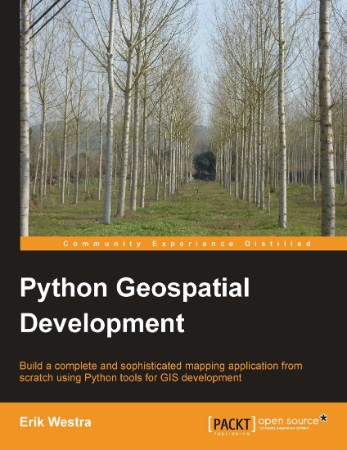 Python Geospatial Development Essentials - Karim Bahgat