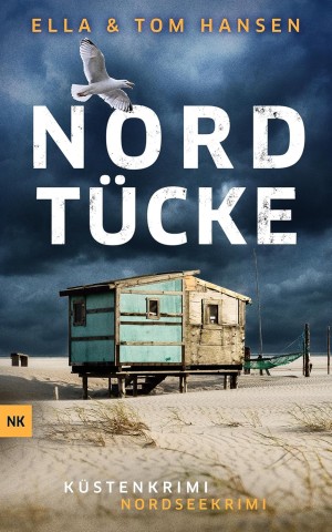 Cover: Ella Hansen & Tom Hansen - Nordt&uuml;cke: Nordseekrimi K&uuml;stenkrimi (Reihe Inselpolizei Amrum-F&ouml;hr 11)
