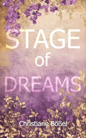 Cover: Christiane B&ouml;&szlig;el - Stage of Dreams: Tristan und Rylee (Family of Love 2)