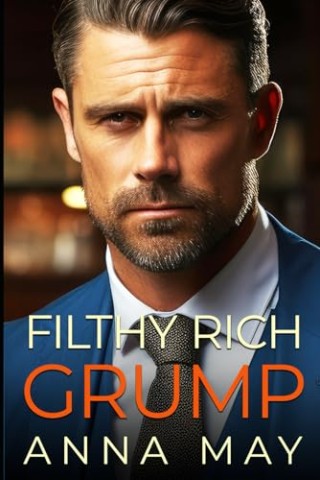 Cover: Anna May - Filthy Rich Grump: Ein Milliard&auml;rs-Baby-Surprise Liebesroman (Fathers Wedding Games 1)