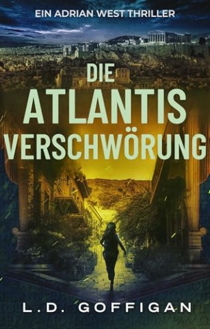 Cover: L. D. Goffigan - Die Atlantis Verschw&ouml;rung