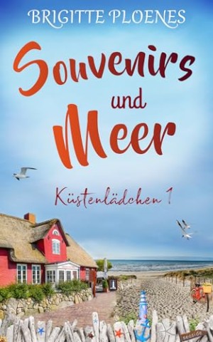Cover: Brigitte Ploenes - Souvenirs und Meer: K&uuml;stenl&auml;dchen 1