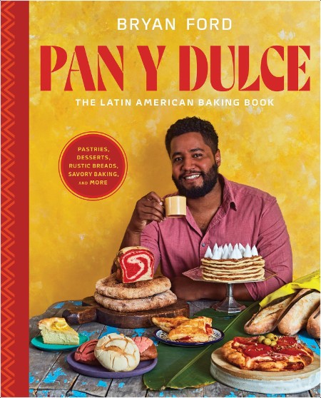 [food] Pan y Dulce  The Latin American Baking Book by Bryan Ford