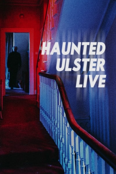 Haunted Ulster Live (2023) 1080p WEBRip-LAMA De73a7891aec2a7cc5cc850054b8aa79