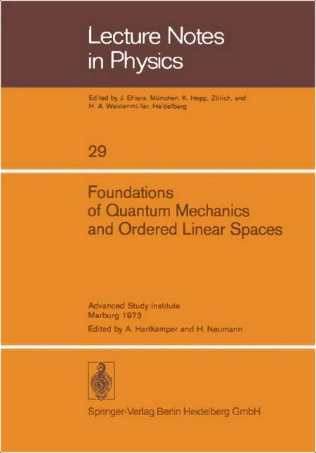 Hartkamper A  Foundations of Quantum Mechanics and Ordered Linear Spaces 1974