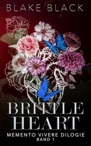 Cover: Blake Black - Brittle Heart (Memento Vivere Dilogie 1)