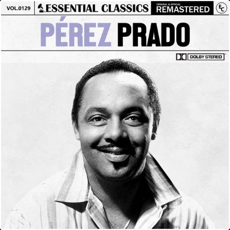 Perez Prado - Essential Classics Vol  129 Pérez Prado (2024) FLAC  281efc12870bfe1a87ced894488cac99