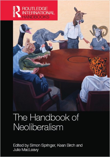 [pol-soc-relig] The Handbook of Neoliberalism by Simon Springer PDF