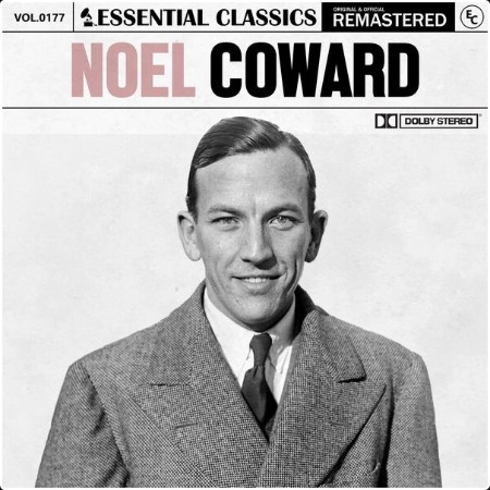 Noël Coward - Essential Classics Vol  177 Noel Coward (2024) FLAC