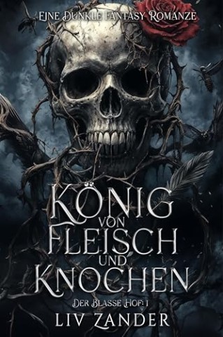 Cover: Liv Zander - K&ouml;nig von Fleisch und Knochen: Eine Dunkle Fantasy Romanze (Der Blasse Hof 1)