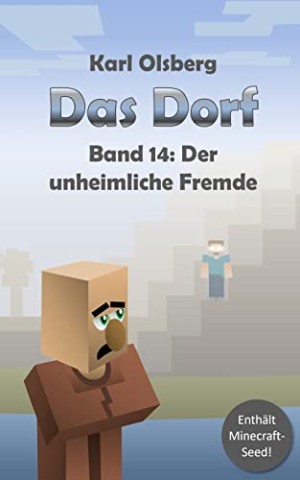 Cover: Karl Olsberg - Das Dorf 14 (Der Unheimliche Fremde)