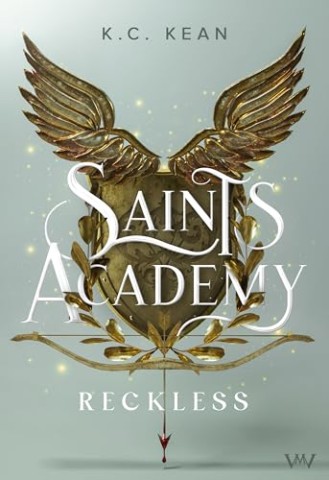 Cover: K.C. Kean - Saints Academy - Reckless: Die Akademie der g&ouml;ttlichen Elite