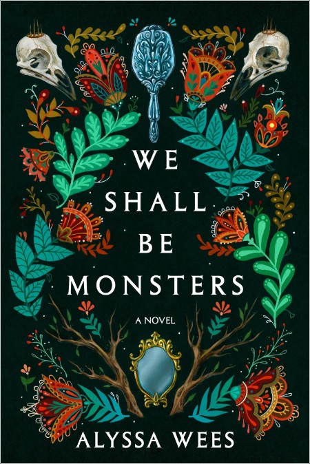 [fantasy] We Shall Be Monsters by Alyssa Wees