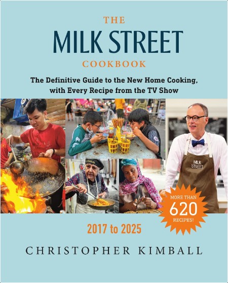 [food] The Milk Street Cookbook  The Definitive Guide to the New Home Cooking, with Every Recipe ...