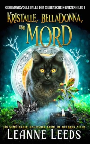 Cover: Leanne Leeds - Kristalle, Belladonna und Mord